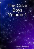 The Colar Boys Volume 1 - Scott C Anderson - cover