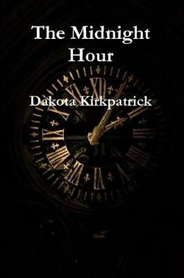 The Midnight Hour - Dakota Kirkpatrick - cover