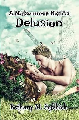 A Midsummer Night's Delusion - Bethany Sefchick - cover