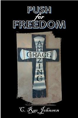 Push for Freedom Amazing Grace - C Rae Johnson - cover