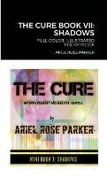 The Cure Book VII: Shadows: Full-Color, Illustrated Pocketbook