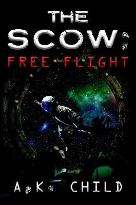 The Scow: Free Flight - A K Child - cover