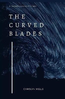 The Curved Blades - Carolyn Wells - cover