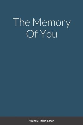 The Memory Of You - Wendy Harris-Eason - cover