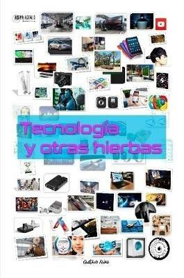 Tecnologia y otras hierbas - Gustavo Arias - cover