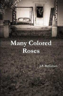 Many Colored Roses - J P McCollum - cover