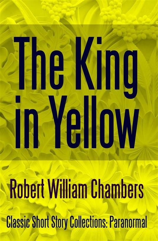 The King in Yellow - Robert William Chambers - cover