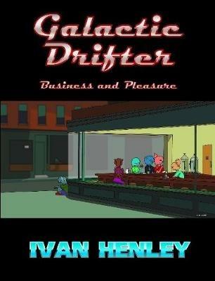 Galactic Drifter: Business and Pleasure (B&W) - Ivan Henley - cover