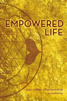 Empowered Life Soul Journal and Coloring Book - Tracee Stanley - cover