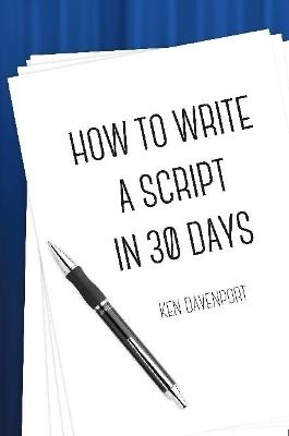 How To Write A Script in 30 Days - Ken Davenport - cover