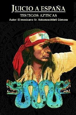 Juicio a Espana - Xokonoschtletl Gomora - cover