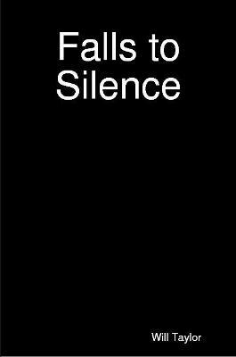 Falls to Silence - Will Taylor - cover