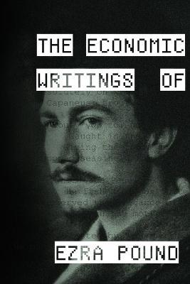 The Economic Writings of Ezra Pound - Ezra Pound - cover