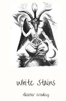 White Stains - Aleister Crowley - cover