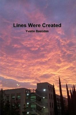 Lines Were Created - Yvette Bastidas - cover