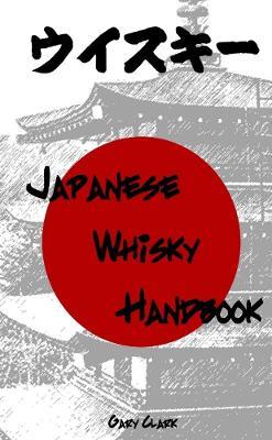 Japanese Whisky Handbook - Gary Clark - cover