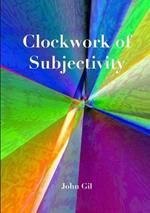 Clockwork of Subjectivity