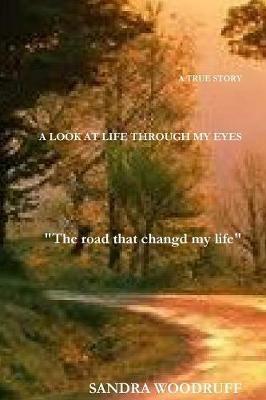 A look at life through my eyes - Sandra Woodruff - cover