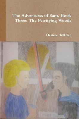 The Petrifying Woods: Book Three - Desiree Tolliver - cover