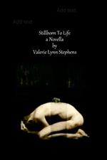 Stillborn To Life: A Novella