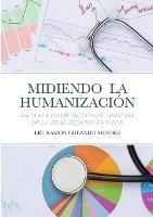 Midiendo La Humanizacion: Escalas E Instrumentos de Medicion de la Humanizacion En Salud - LIC Ramon Orlando Mendez - cover