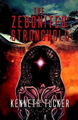The Zebonites' Stronghold - Kenneth Tucker - cover