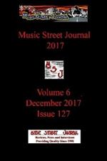 Music Street Journal 2017: Volume 6 - December 2017 - Issue 127