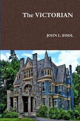 The VICTORIAN - John L Bisol - cover
