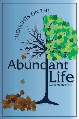Thoughts on the Abundant Life - David Montgomery - cover