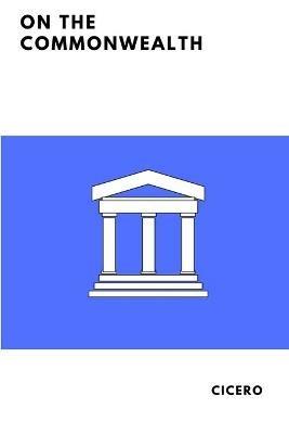 On the Commonwealth - Marcus Tullius Cicero - cover