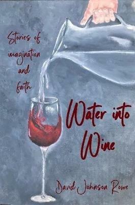 Water into Wine - David Rowe - cover