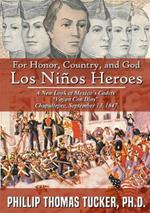 For Honor, Country, and God: Los Ninos Heroes