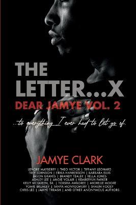 The Letter X...: Dear Jamye Vol. 2 - Jamye Clark - cover