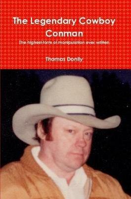 The Legendary Cowboy Conman - Thomas M Donily - cover