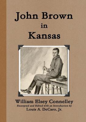 John Brown in Kansas - William Elsey Connelley - cover
