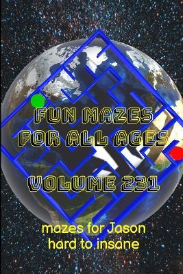 Fun Mazes for All Ages Volume 231: Mazes for Jason - Hard to Insane - Glenn Lewis - cover