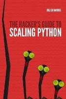 The Hacker's Guide to Scaling Python