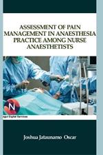 Assessment of Pain Management in Anaesthesia Practice among Nurse Anaesthetists