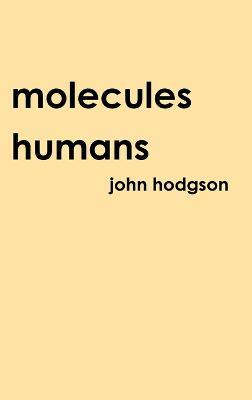 Molecules Humans - John Hodgson - cover