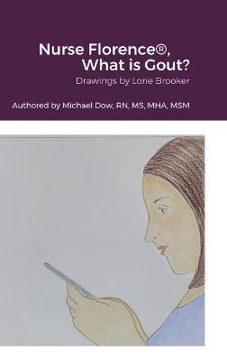 Nurse Florence(R), What is Gout? - Michael Dow - cover