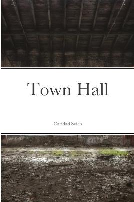 Town Hall - Caridad Svich - cover