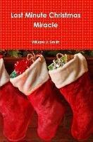 The Last Minute Christmas Miracle