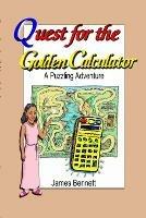 Quest for the Golden Calculator: A Puzzling Adventure - James Bennett - cover