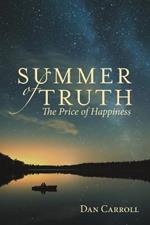 Summer of Truth: The Price of Happiness