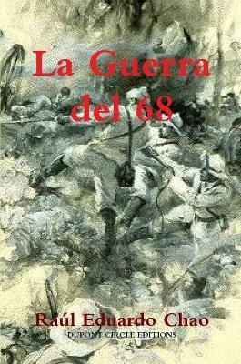 La Guerra del 68 - Raul Eduardo Chao - cover
