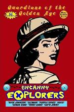 Guardians of the Golden Age: Uncanny Explorers