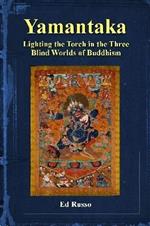 Yamantaka: Lighting the Torch in the Three Worlds of Buddhism