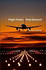 Flight Times: Final Descent
