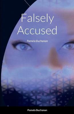 Falsely Accused: Pamela Buchanan - Pamela Buchanan - cover