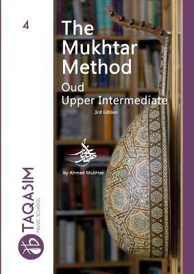 The Mukhtar Method - Oud Upper-Intermediate - Ahmed Mukhtar - cover